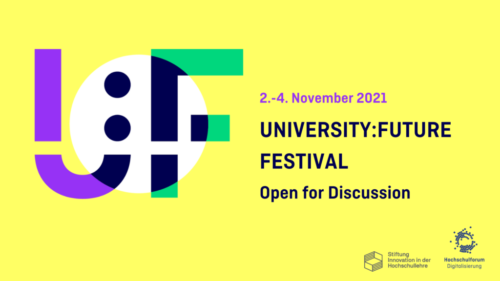 Unsere Beiträge zum University:Future Festival 2021